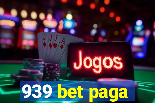 939 bet paga